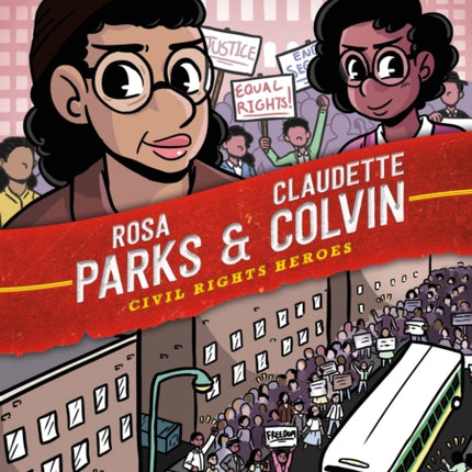 History Comics: Rosa Parks & Claudette Colvin: Civil Rights Heroes