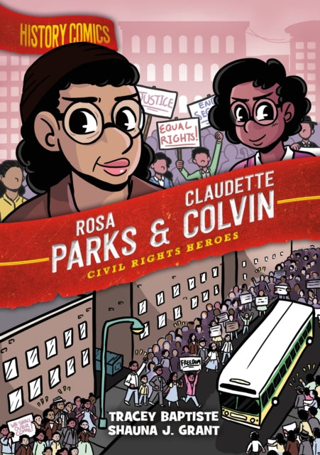 History Comics: Rosa Parks & Claudette Colvin: Civil Rights Heroes