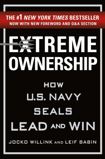 Extreme Ownership: How U.S. Navy Seals Lead and Win