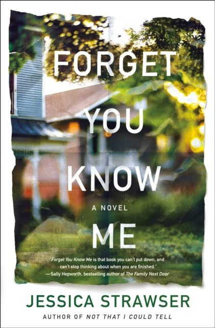 Forget You Know Me: A Novel