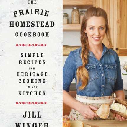 The Prairie Homestead Cookbook