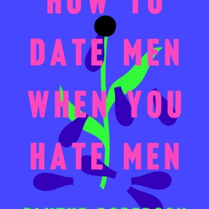 How to Date Men When You Hate Men