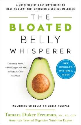 The Bloated Belly Whisperer: See Results Within a Week and Tame Digestive Distress Once and for All