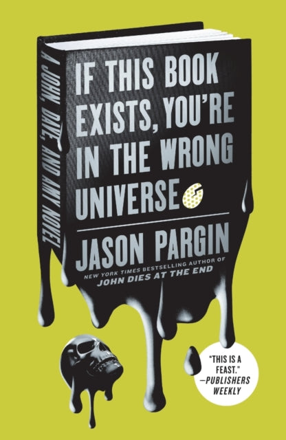 If This Book Exists, You're in the Wrong Universe: A John, Dave, and Amy Novel