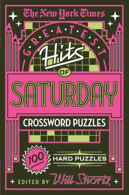 New York Times Greatest Hits of Saturday Crossword Puzzles 100 Hard Puzzles