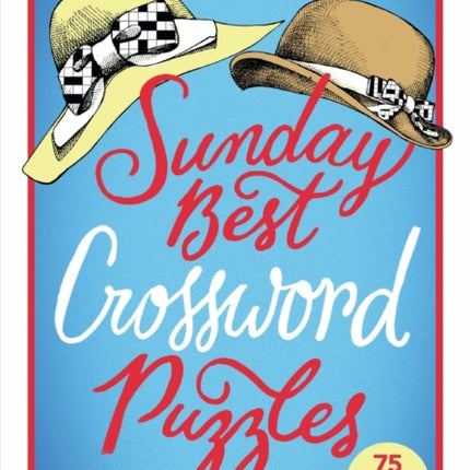 The New York Times Sunday Best Crossword Puzzles: 75 Sunday Puzzles