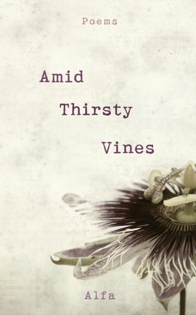 Amid Thirsty Vines: Poems