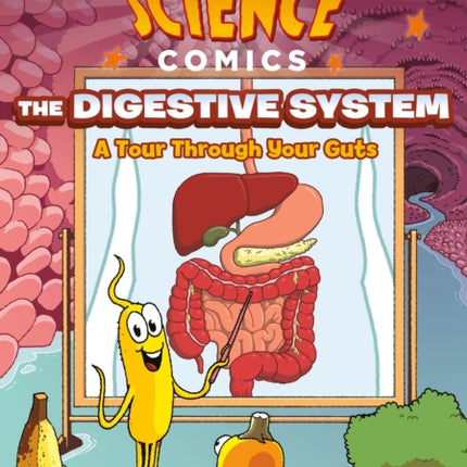 Science Comics: The Digestive System: A Tour Through Your Guts