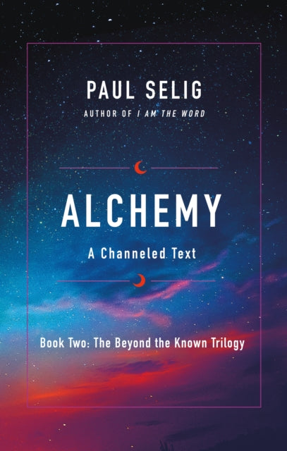 Alchemy: A Channeled Text