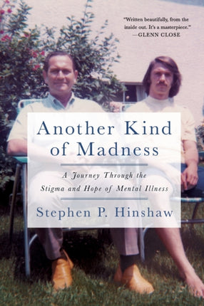 Another Kind of Madness: A Journey Through the Stigma and Hope of Mental Illness