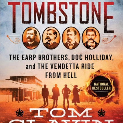 Tombstone: The Earp Brothers, Doc Holliday, and the Vendetta Ride from Hell