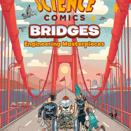 Science Comics: Bridges: Engineering Masterpieces