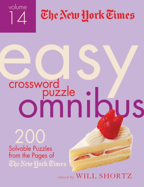 The New York Times Easy Crossword Puzzle Omnibus Volume 14: 200 Solvable Puzzles from the Pages of The New York Times