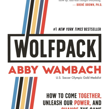 Wolfpack: How to Come Together, Unleash Our Power, and Change the Game