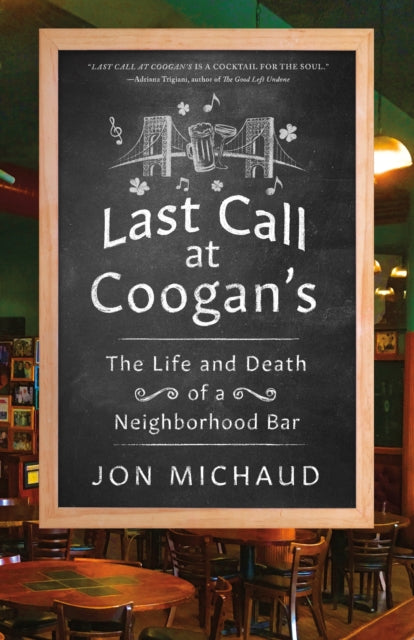 Last Call at Coogan's: The Life and Death of a Neighborhood Bar