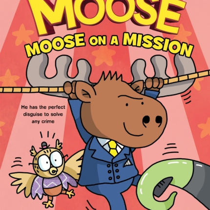 Agent Moose: Moose on a Mission