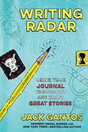 Writing Radar: Using Your Journal to Snoop Out and Craft Great Stories