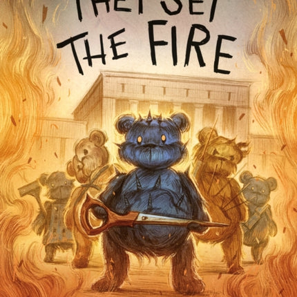 They Set the Fire: The Teddies Saga, Book 3