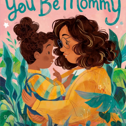 You Be Mommy