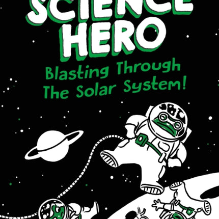 Albert Hopper, Science Hero: Blasting Through the Solar System!