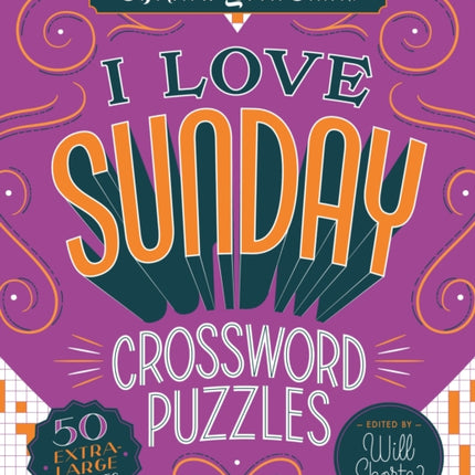 The New York Times I Love Sunday Crossword Puzzles: 50 Extra-Large Puzzles