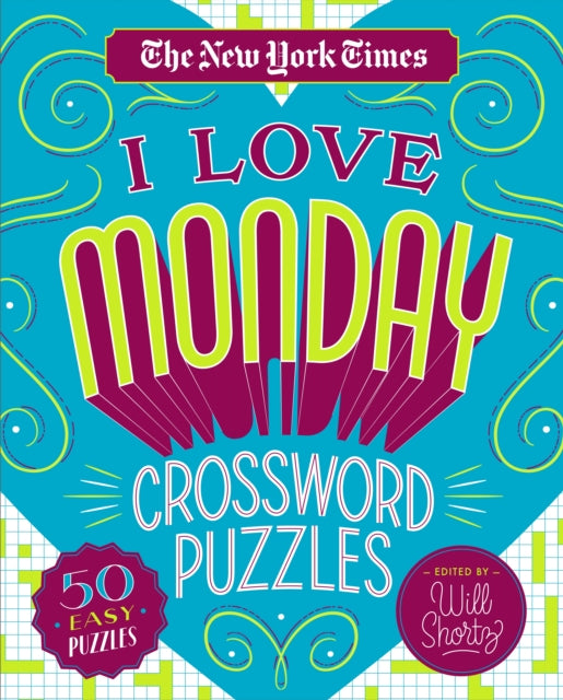 The New York Times I Love Monday Crossword Puzzles: 50 Easy Puzzles