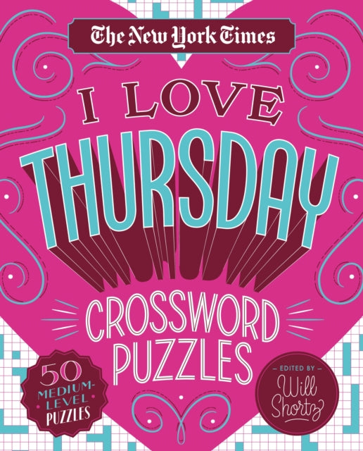 The New York Times I Love Thursday Crossword Puzzles: 50 Medium-Level Puzzles