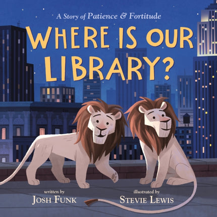 Where Is Our Library?: A Story of Patience and Fortitude