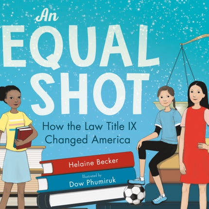 An Equal Shot: How the Law Title IX Changed America