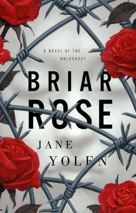 Briar Rose: A Novel of the Holocaust