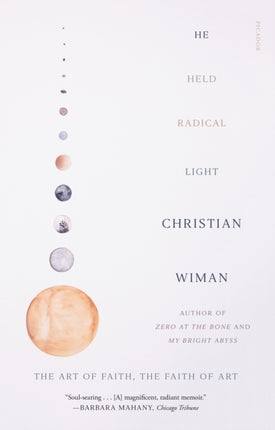 He Held Radical Light: The Art of Faith, the Faith of Art