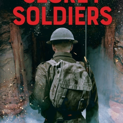 Secret Soldiers: A Novel of World War I