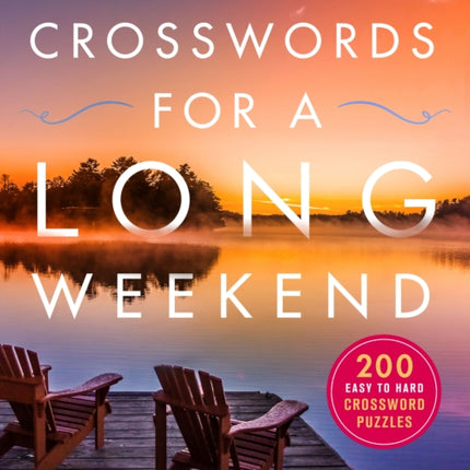 The New York Times Crosswords for a Long Weekend: 200 Easy to Hard Crossword Puzzles