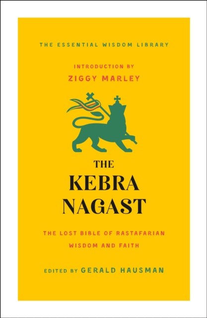 The Kebra Nagast: The Lost Bible of Rastafarian Wisdom and Faith