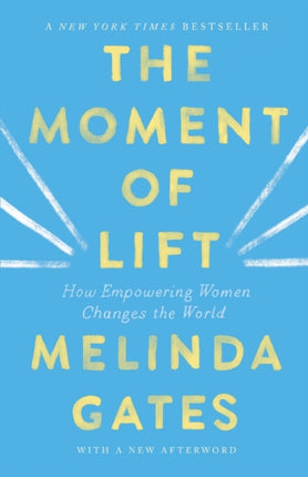 The Moment of Lift: How Empowering Women Changes the World