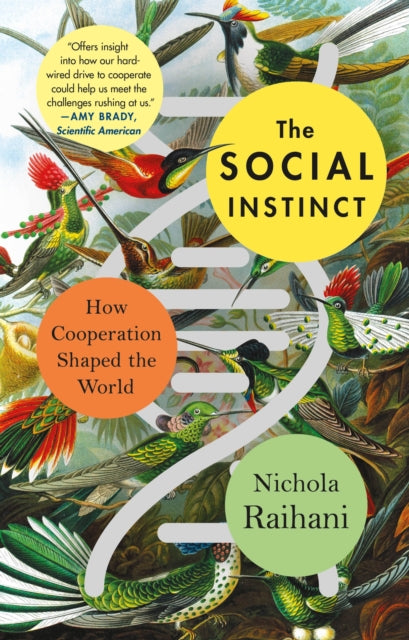 The Social Instinct: How Cooperation Shaped the World