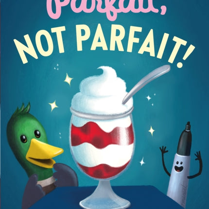 Parfait, Not Parfait!