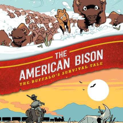 History Comics: The American Bison: The Buffalo's Survival Tale