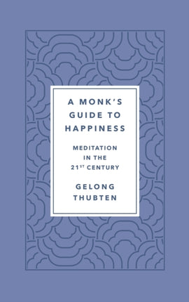 A Monks Guide to Happiness