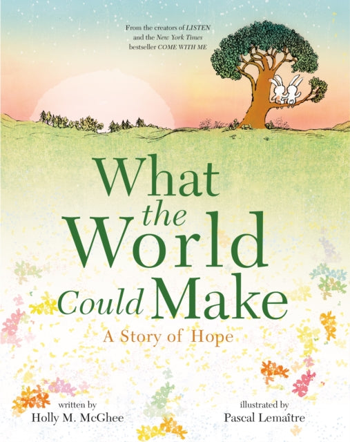 What the World Could Make: A Story of Hope