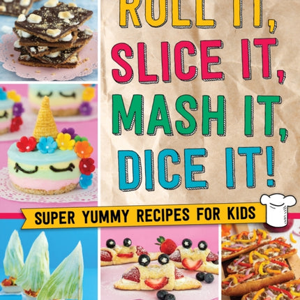 Roll It Slice It Mash It Dice It