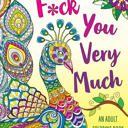 F*ck You Very Much: An Adult Coloring Book