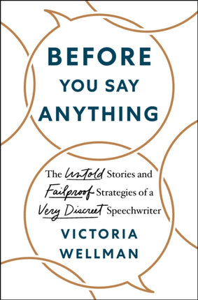 Before You Say Anything: The Untold Stories and Failproof Strategies of a Very Discreet Speechwriter