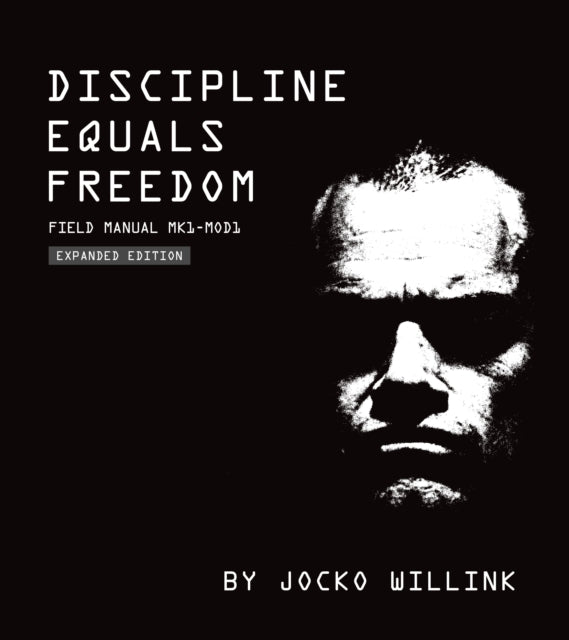 Discipline Equals Freedom: Field Manual:  Mk1 MOD1