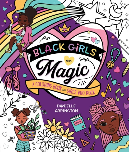 Black Girls Are Magic: A Coloring Book for Girls Who Rock