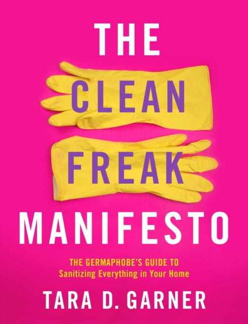 The Clean Freak Manifesto