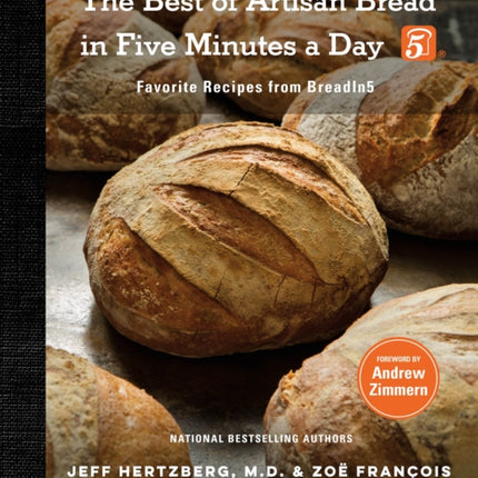 The Best of Artisan Bread in Five Minutes a Day: Favorite Recipes from Breadin5