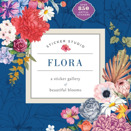 Sticker Studio: Flora: A Sticker Gallery of Beautiful Blooms