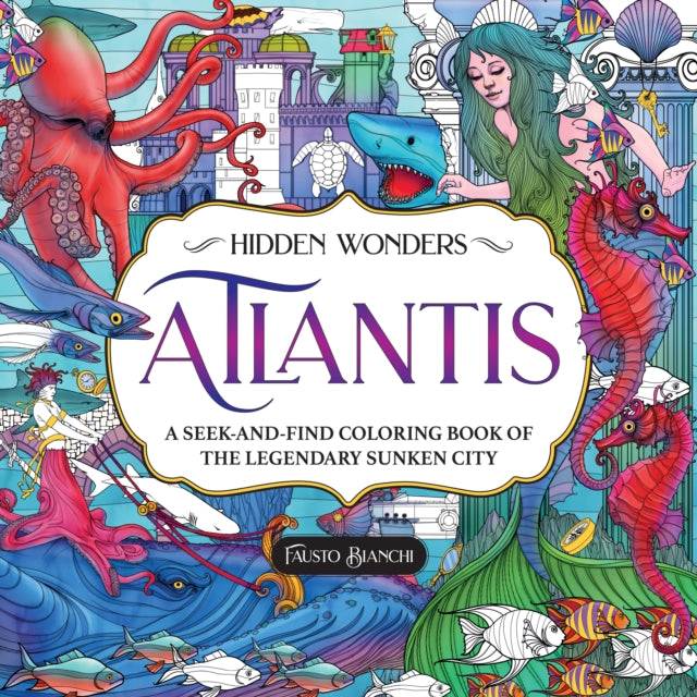 Hidden Wonders: Atlantis: A Seek-and-Find Coloring Book of the Legendary Sunken City