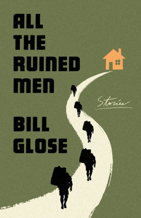 All the Ruined Men: Stories